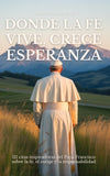DONDE LA FE VIVE, CRECE ESPERANZA