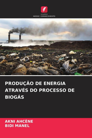 PRODUÇÃO DE ENERGIA ATRAVÉS DO PROCESSO DE BIOGÁS