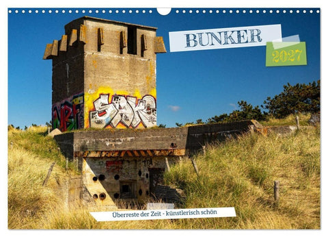 Bunker Überreste der Zeit - Künstlerisch schön (Wandkalender 2027 DIN A3 quer), CALVENDO Monatskalender