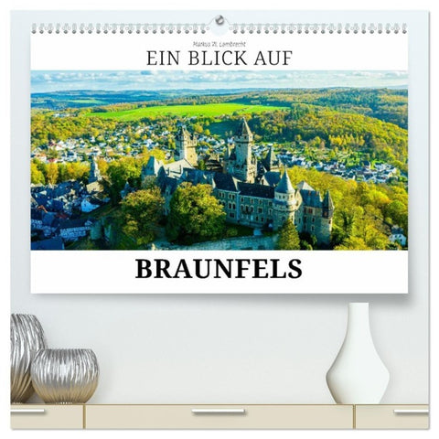 Ein Blick auf Braunfels (hochwertiger Premium Wandkalender 2027 DIN A2 quer), Kunstdruck in Hochglanz