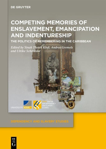 Competing Memories of Enslavement, Emancipation and Indentureship