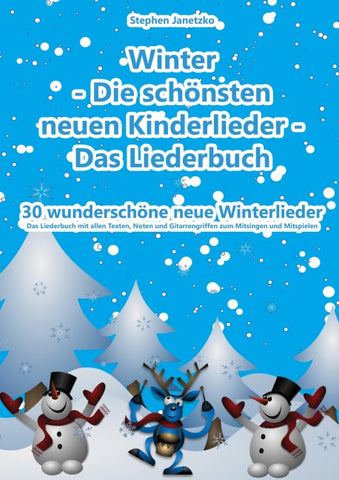 Winter - Die schönsten neuen Kinderlieder - 30 wunderschöne neue Winterlieder