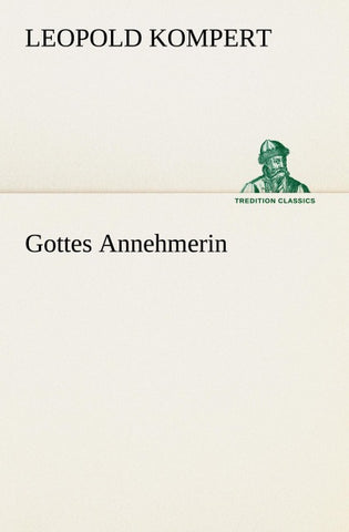 Gottes Annehmerin