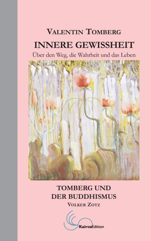 Innere Gewissheit: über den Weg, die Wahrheit und das Leben.
