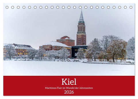 Kiel - Maritimes Flair im Wandel der Jahreszeiten (Tischkalender 2026 DIN A5 quer), CALVENDO Monatskalender