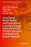 Using Shared Mental Models and Organisational Learning to Support Safety and Security Through Cyberspace: A Computational Analysis Approach