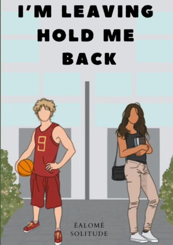 I'm Leaving Hold Me Back