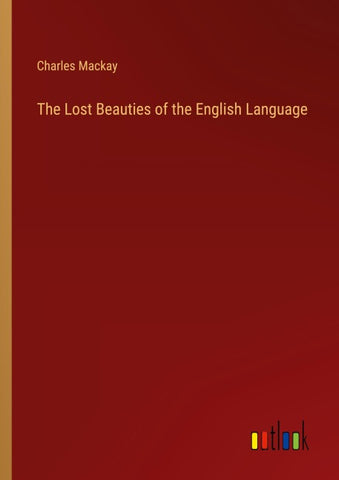 The Lost Beauties of the English Language
