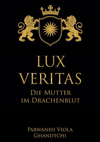Lux Veritas - Die Mutter im Drachenblut