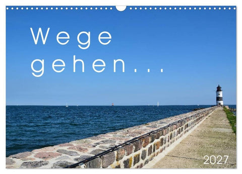 Wege gehen... (Wandkalender 2027 DIN A3 quer), CALVENDO Monatskalender