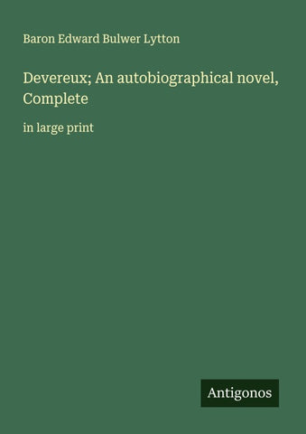 Devereux; An autobiographical novel, Complete