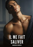 Il me Fait Saliver