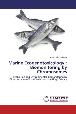 Marine Ecogenotoxicology : Biomonitoring by Chromosomes