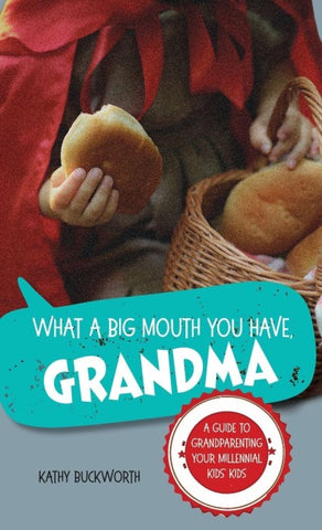 What a Big Mouth You Have, Grandma