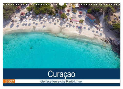 Curacao, die facettenreiche Karibikinsel (Wandkalender 2027 DIN A3 quer), CALVENDO Monatskalender