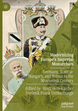 Modernizing Europe’s Imperial Monarchies