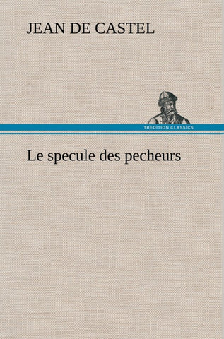 Le specule des pecheurs