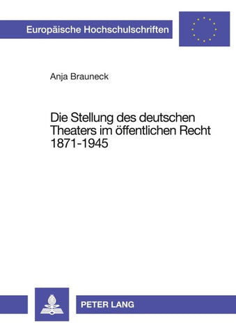 Die Stellung des deutschen Theaters im öffentlichen Recht 1871-1945