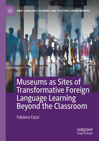 Museums as Sites of Transformative Foreign Language Learning Beyond the Classroom