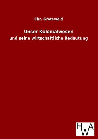 Unser Kolonialwesen