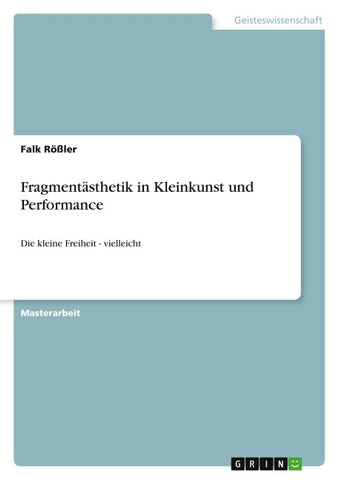Fragmentästhetik in Kleinkunst und Performance
