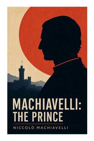 Machiavelli: The Prince