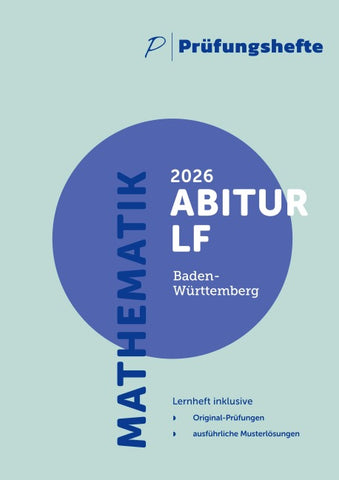 Prüfungsheft - 2026 Mathematik Abitur Leistungsfach – Baden-Württemberg – Original-Prüfungen und Lösungen