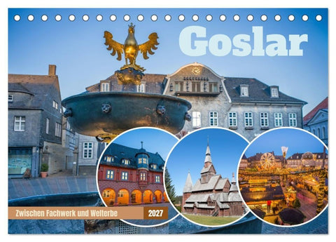 Goslar - Zwischen Fachwerk und Welterbe (Tischkalender 2027 DIN A5 quer), CALVENDO Monatskalender