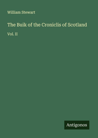 The Buik of the Croniclis of Scotland
