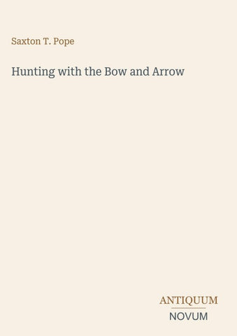 Hunting with the Bow and Arrow