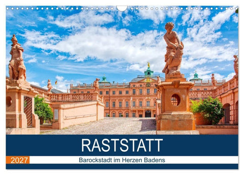 Raststatt - Barockstadt im Herzen Badens (Wandkalender 2027 DIN A3 quer), CALVENDO Monatskalender