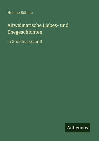 Altweimarische Liebes- und Ehegeschichten