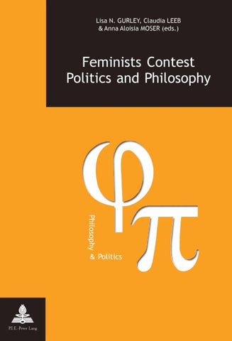 Feminists Contest Politics and Philosophy