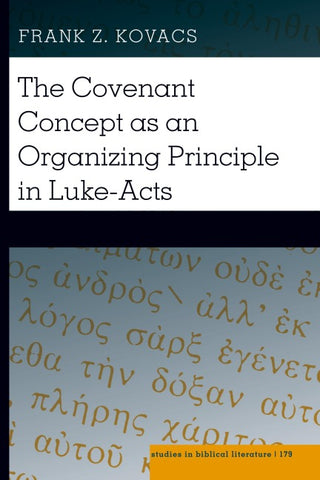 The Covenant Concept as an Organizing Principle in Luke-Acts