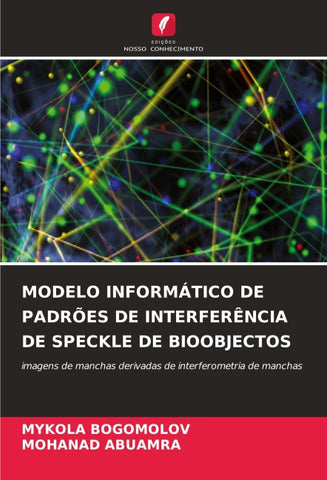 MODELO INFORMÁTICO DE PADRÕES DE INTERFERÊNCIA DE SPECKLE DE BIOOBJECTOS