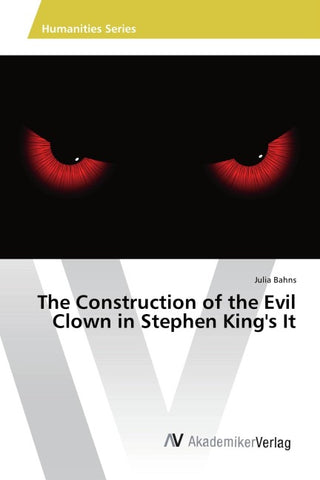 The Construction of the Evil Clown in Stephen King's It