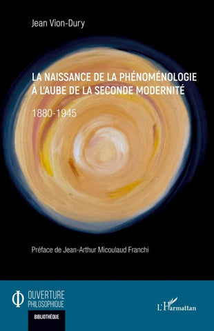 La naissance de la phénoménologie à l'aube de la seconde modernité