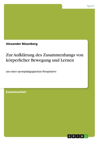 Zur Aufklärung des Zusammenhangs von körperlicher Bewegung und Lernen