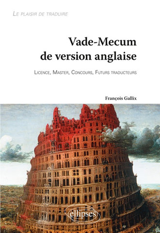 Vade-Mecum de version anglaise ¿ Le plaisir de traduire. Licence, Master, Concours, Futurs traducteurs