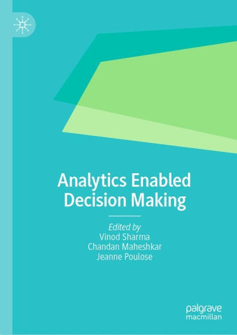 Analytics Enabled Decision Making