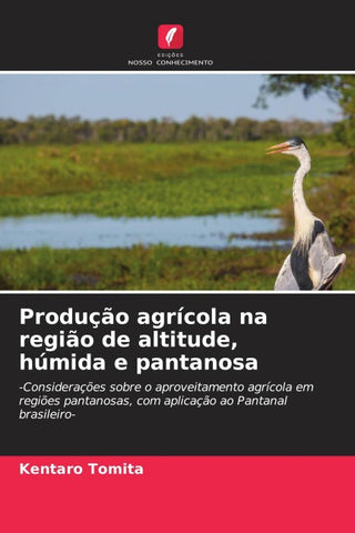 Produção agrícola na região de altitude, húmida e pantanosa