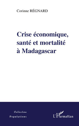 CRISE ECONOMIQUE, SANTE ET MORTALITE A MADAGASCAR