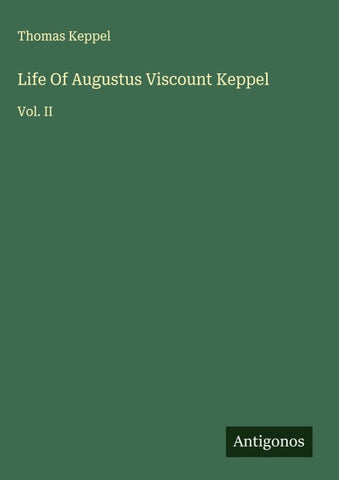 Life Of Augustus Viscount Keppel