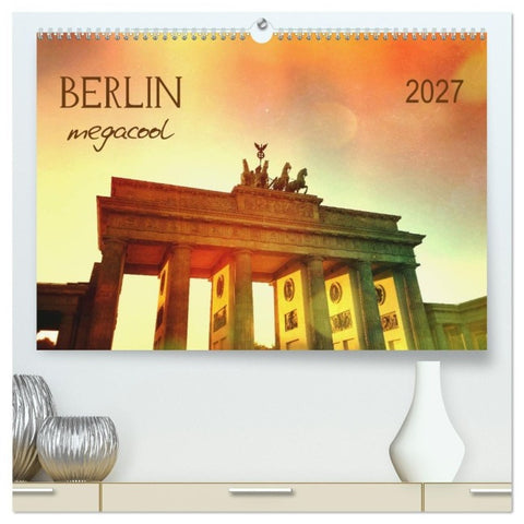 Berlin megacool (hochwertiger Premium Wandkalender 2027 DIN A2 quer), Kunstdruck in Hochglanz