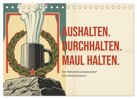 Aushalten. Durchhalten. Maul halten. (Tischkalender 2027 DIN A5 quer), CALVENDO Monatskalender