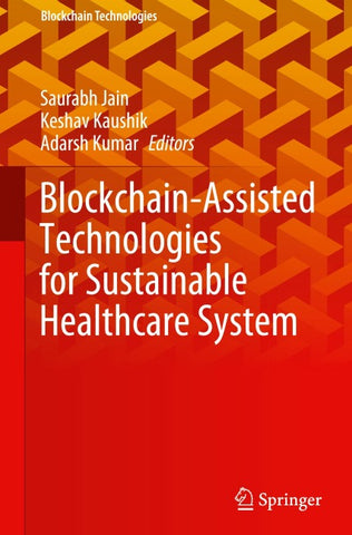 Blockchain-Assisted Technologies for Sustainable Healthcare System