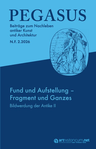 PEGASUS. Beiträge zum Nachleben antiker Kunst und Architektur / N. F. 2.2026