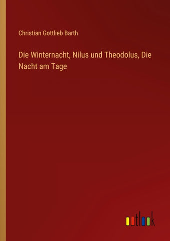 Die Winternacht, Nilus und Theodolus, Die Nacht am Tage