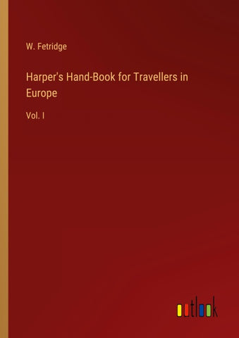 Harper's Hand-Book for Travellers in Europe
