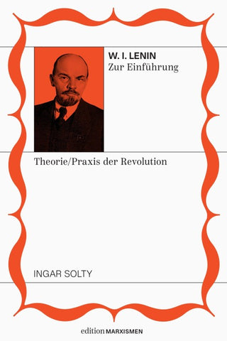 Lenin zur Einführung: Theoretiker und Praktiker der Revolution